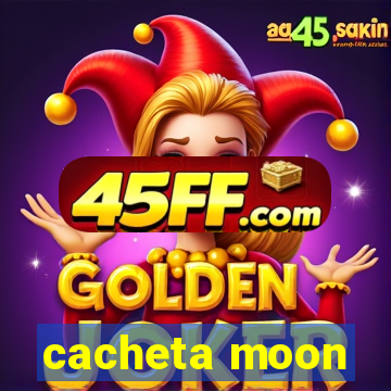 cacheta moon